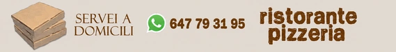Servei a domicili. Comandes per WhatsApp: 647 79 31 95. Ristorante Pizzeria